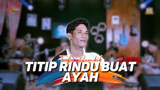 Download lagu Titip Rindu Buat Ayah - Tedjo Dembik || Cksnd Music Live mp3
