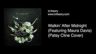 Walkin&#39; After Midnight (Ki:Theory - &quot;Silence&quot; - track 04 of 12)