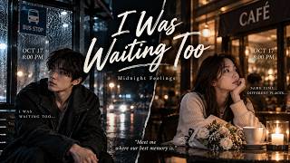 I Was Waiting Too — Same Time, Different Places