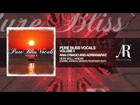 Ana Criado and Adrian&Raz - How Will I Know (Radio Edit) from Pure Bliss Vocals Volume 4