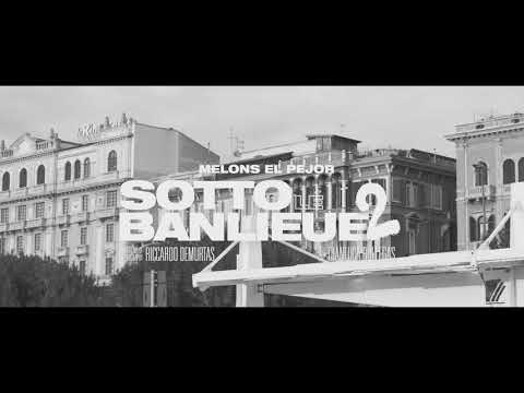 Melons El Pejor - Sotto Le Banlieue 2 (official video)