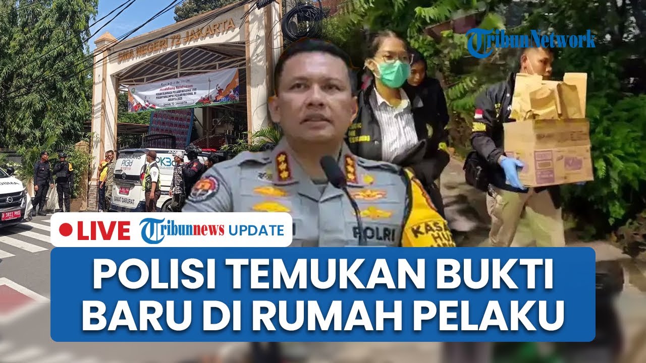 LIVE: Polisi Temukan Bukti Baru di Rumah Pelaku Ledakan SMAN 72 Jakarta hingga Gelagat Kekesalan