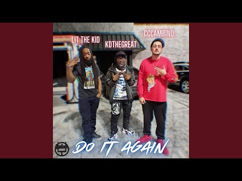 Do It Again (feat. Lit The Kid & KDtheGreat)