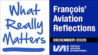 François's Aviation Reflections (December 2025) – What Really Matters!