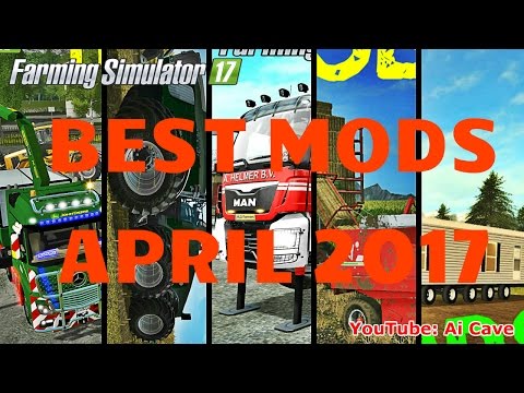 Top 5 Best Farming Simulator 17 Mods - April 2017 | Tractors Trailers, Trucks, Balers, Wood Chippers