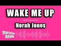 Norah Jones - Wake Me Up (Karaoke Version)