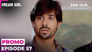 Cracks In Control | DREAM GIRL | Episode 57 Preview | Indian Series English Dubbed #EP57