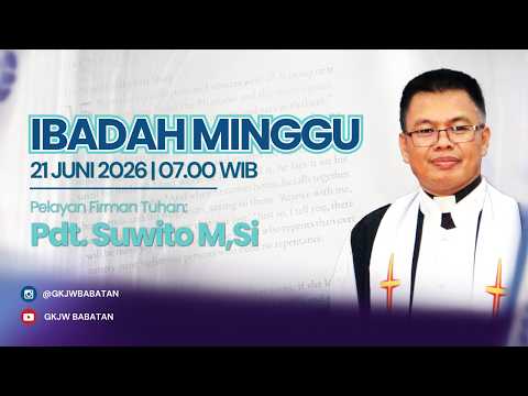 IBADAH MINGGU | 21 JULI 2026 | GKJW BABATAN #gkjwbabatan