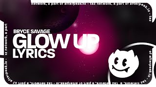 Bryce Savage - Glow Up (Lyrics)