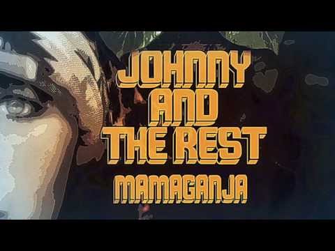 JOHNNY AND THE REST - Mama Ganja [Audio Only]