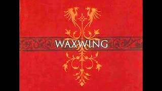 Waxwing - Circus Animal