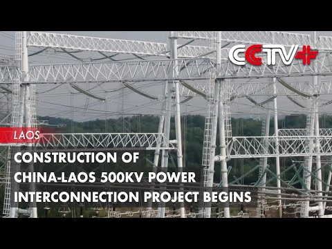 Construction of China-Laos 500KV Power Interconnection ...