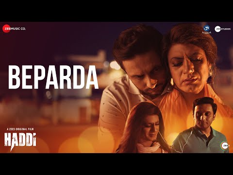 Beparda - Haddi | Nawazuddin Siddiqui | Rekha Bhardwaj | Rohan Pradhan | Rohan Gokhale