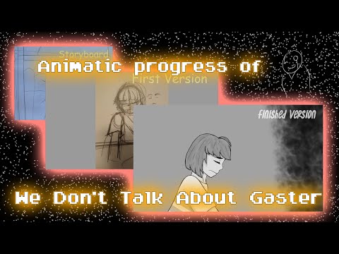 Animatic progress of "We Don't Talk About Gaster"
