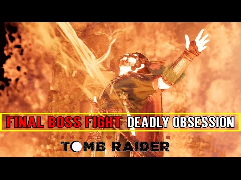 Shadow of the Tomb Raider 🏹 Final Boss Fight 🏹 Deadly Obsession