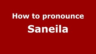 How to pronounce Saneila