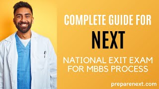 Complete Guide for NEXT, National Exit Exam for MBBS Process. National Exit Exam , NEXT exam