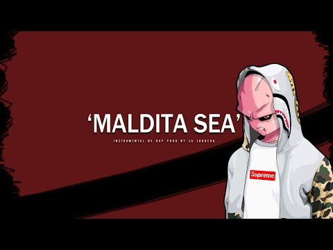 MALDITA SEA - INSTRUMENTAL DE RAP (PROD BY LA LOQUERA 2017)