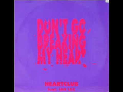 Heartclub feat. Ian Lex - Don't Go Breaking My Heart