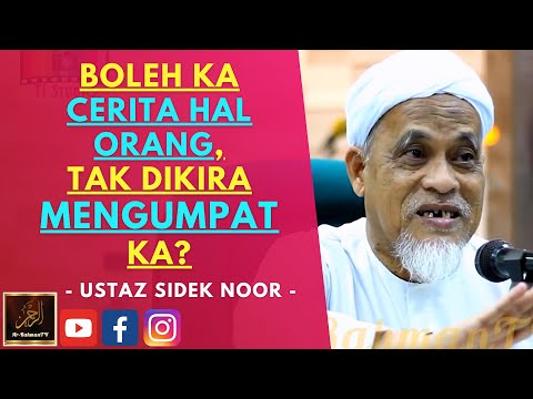 Ustaz Sidek Noor - BOLEH KA CERITA HAL ORANG, TAK DIKIRA MENGUMPAT KA?