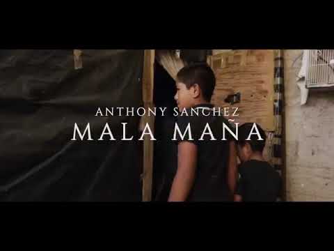 ANTHONY SÁNCHEZ MALA MAÑA //VIDEO OFICIAL//