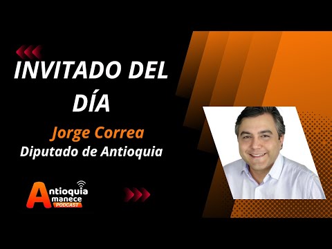 Jorge Correa - Diputado de Antioquia