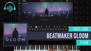 Video thumbnail for First Look: BeatMaker GLOOM by UJAM by Sample Library Review