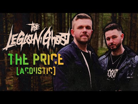 The Legion:Ghost - The Price (Acoustic)
