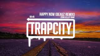 Zedd &amp; Elley Duhé   Happy Now BEAUZ Remix