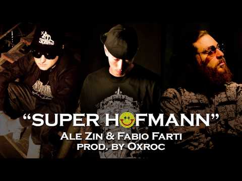 ALE ZIN & FABIO FARTI - SUPER HOFMANN (prod. by OXROC)
