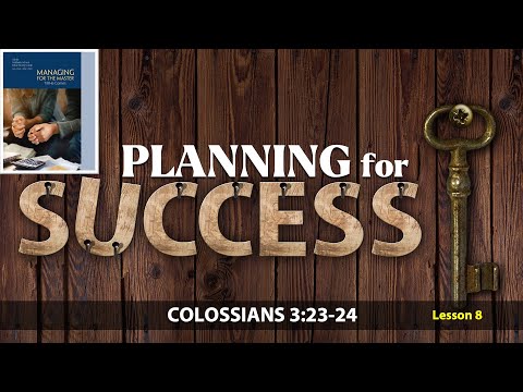 “Planning for SUCCESS” | Sabbath School | Lesson 8 Q1 2023