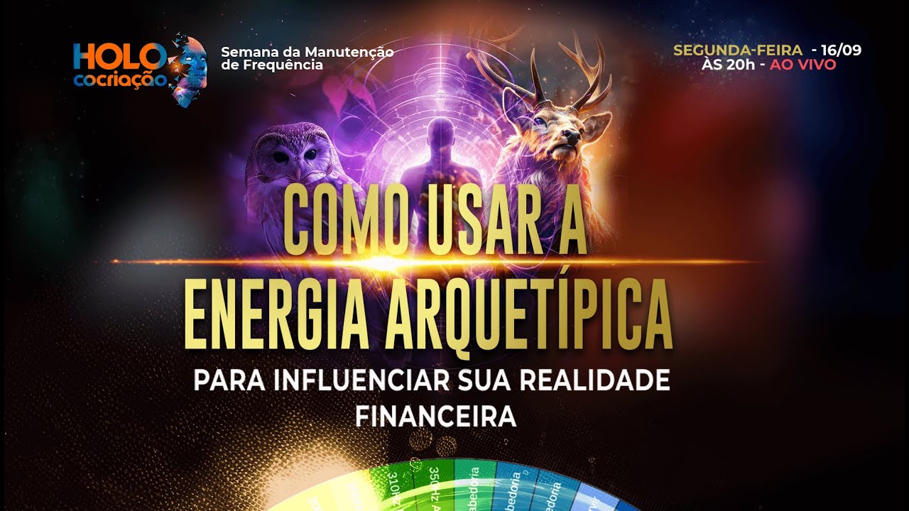 Como usar a energia arquetípica para influenciar sua realidade financeira - Dia 16.09 às 20H