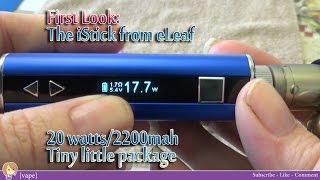 [vape] Quickie! The iStick 20w from eLeaf ~ First Look/Pre-release