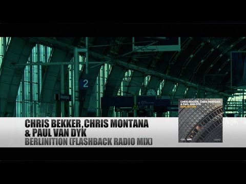 Chris Bekker, Chris Montana & Paul van Dyk - Berlinition (Flashback Mix)