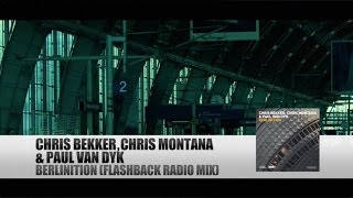 Chris Bekker, Chris Montana &amp; Paul van Dyk - Berlinition (Flashback Mix)