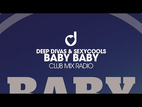 Deep Divas & Sexycools – Baby Baby (Club Mix Radio)