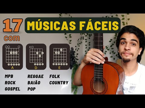 17 Músicas Fáceis para Aprender com Apenas 3 Acordes no VIOLÃO