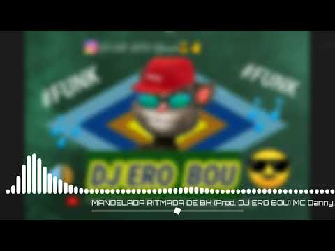 MANDELADA DE BH [PROD. DJ ERO BOU] MC DANNY, MC ROGER E MC MORENA | 2021