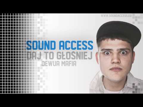 DeWuA Mafia ft. Sound Access - Daj To Głośniej