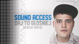 DeWuA Mafia ft. Sound Access - Daj To Głośniej