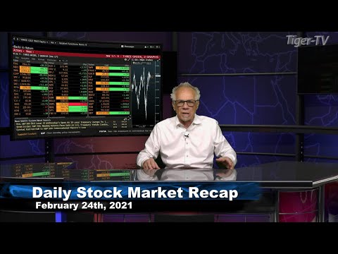 February 24th, Daily Stock Market Recap with Tom O'Brien - 2021