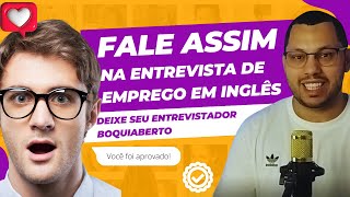 ESSA é a MANEIRA CERTA de PASSAR em um ENTREVISTA DE EMPREGO EM INGLÊS