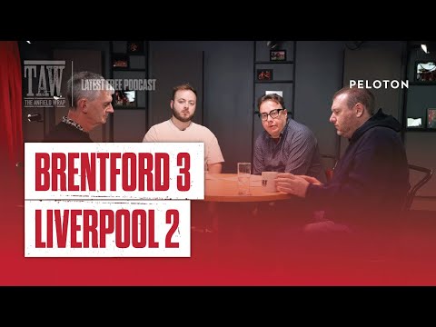 Brentford 3 Liverpool 2 | The Anfield Wrap