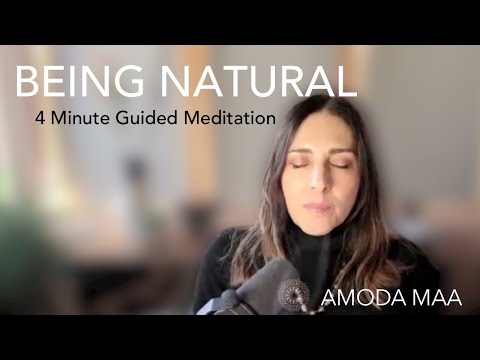 Being Natural - 4 Minute Guided Meditation | Amoda Maa