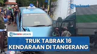 16 Kendaraan jadi Korban Kecelakaan Beruntun di Kota Tangerang, Sopir Kontainer Diamuk Massa