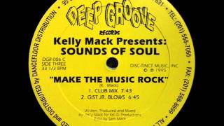 Kelly Mack Presents Sounds Of Soul - Make The Music Rock (Club Mix)