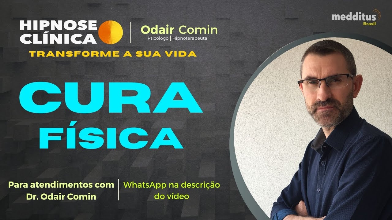 Hipnose para Cura Física, com Odair Comin