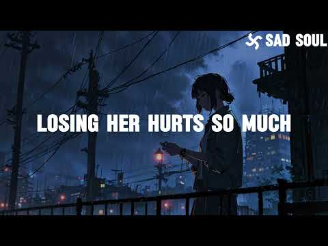 Sad Soul - Losing Her Hurts So Much (lyrics)