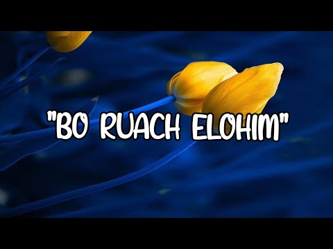 Bo Ruach Elohim (Come Spirit of God) | with lyrics