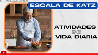 Escala de Katz: Como avaliar as Atividades de Vida Diária de pessoas idosas ou outras populações?